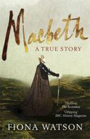 Macbeth: A True Story 0857381601 Book Cover