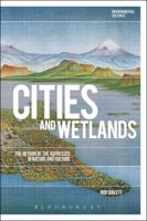 Cities and Wetlands: The Return of the Repressed in Nature and Culture 1350060607 Book Cover