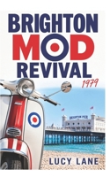THE BRIGHTON MOD REVIVAL (THE BRIGHTON MOD SERIES) B0HKHS7Z7H Book Cover