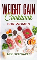 Weight Gain Cookbook for Women 1088276660 Book Cover