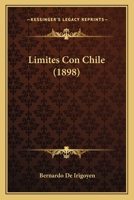 Limites Con Chile (1898) 1120637651 Book Cover