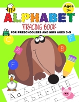 Alphabet Tracing Book For Preschoolers And Kids Ages 3-5: Practicing Writing Letters - Funny Dog Cover B08TT5SZTP Book Cover