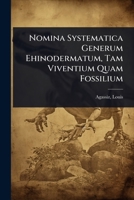 Nomina Systematica Generum Ehinodermatum, Tam Viventium Quam Fossilium (Latin Edition) 102450154X Book Cover