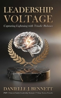 Leadership Voltage: Capturing Lightening with Triadic Balance B0GCFBTHM7 Book Cover