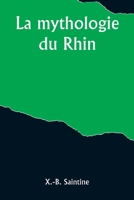 La mythologie du Rhin (French Edition) 9357920056 Book Cover