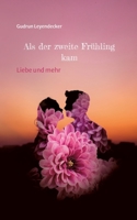 Als der zweite Frühling kam: Liebe und mehr 3753402362 Book Cover