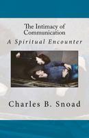 The Intimacy of Communication: A Spiritual Encounter 0692706364 Book Cover