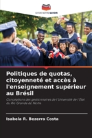 Politiques de quotas, citoyenneté et accès à l'enseignement supérieur au Brésil 6206381404 Book Cover