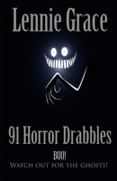 91 Horror Drabbles: A collection of 100 Word Horror Stories B091W9M6FQ Book Cover