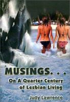 Musings...: On a Quarter Century of Lesbian Living 0759636966 Book Cover