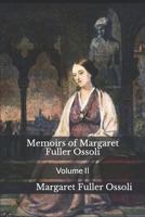 Memoirs of Margaret Fuller Ossoli: Volume II 1790822882 Book Cover