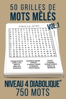 50 grilles de mots mêlés | Niveau 4 diabolique*: Vol. 1 | 750 mots en tout genre | Format pratique 15 x 22 cm | De quoi occuper petits et grands ! (French Edition) B0863TMBF1 Book Cover