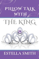 Pillow Talk with the King 195560522X Book Cover