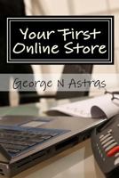 Your First Online Store: A Beginners Guide: 1492733512 Book Cover