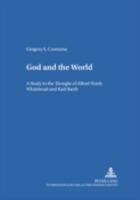 God And The World: A Study In The Thought Of Alfred North Whitehead And Karl Barth 3631373902 Book Cover