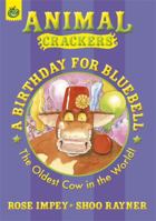 A Birthday for Bluebell (Animal Crackers) 1841212288 Book Cover