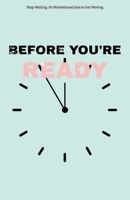 Start Before You’re Ready, Stop Before You’re Empty: The Bidirectional Guide to Motivation and Rest: Flip This Book for Procrastination-Busting Action ... Calm | 5.5x8.5" Paperback Balance Companion B0DV6M5TDD Book Cover