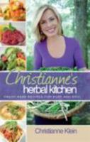 Christianne's Herbal Kitchen: Fresh Herb Recipes for Body and Soul (Health and Beauty Cookbook Book 1) 0984013202 Book Cover