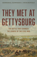 They Met at Gettysburg: The Classic Account of the Civil War Battle 0811777642 Book Cover