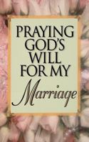 Praying God's Will For My Marriage 0840792239 Book Cover