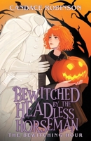 Bewitched by the Headless Horseman 1960949373 Book Cover