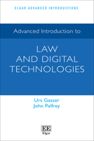 Advanced Introduction to Law and Digital Technologies (Elgar Advanced Introductions series) 1803924497 Book Cover