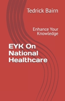 EYK On National Healthcare: Enhance Your Knowledge B0F6T7BP8V Book Cover