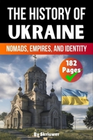 The History of Ukraine: Nomads, Empires, and Identity 3819029087 Book Cover
