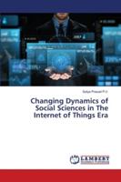 Changing Dynamics of Social Sciences in The Internet of Things Era 3659683493 Book Cover