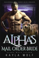 The Alpha’s Mail Order Bride: Paranormal Mail Order Bride Romance B0CGL5XT1S Book Cover