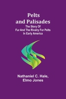 Pelts and palisades: The story of fur and the rivalry for pelts in early America 9357722661 Book Cover