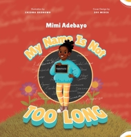 My Name Is Not Too Long 1067466207 Book Cover