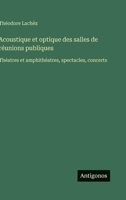 Acoustique et optique des salles de réunions publiques: Théatres et amphithéatres, spectacles, concerts (French Edition) 3563020078 Book Cover