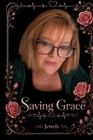 Saving Grace: A Story of Love Found When Hope Was Almost Lost B0GSBTPYBZ Book Cover