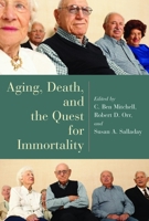 Aging, Death, And The Quest For Immortality (Horizons in Bioethics Series) 0802827845 Book Cover