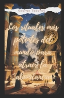 Los rituales más potentes del mundo para atraer la abundancía Parte I B0FQPCDZBC Book Cover