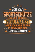 Ich Bin Sportsch�tze Und Kein Frauenarzt Aber Ich Kann Es Mir Ja Trotzdem Mal Anschauen: Praktischer Wochenplaner f�r ein ganzes Jahr ohne festes Datum 108137215X Book Cover
