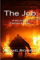 The Job: A Volunteer Fireman's Story 1530869846 Book Cover