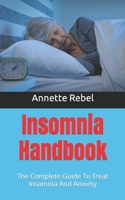Insomnia Handbook: The Complete Guide To Treat Insomnia And Anxiety B09HKDQ4N5 Book Cover