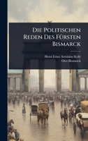 Die Politischen Reden Des FÃ1/4rsten Bismarck (German Edition) 102373009X Book Cover