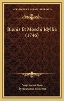 Bionis Et Moschi Idyllia (1746) 1104752352 Book Cover