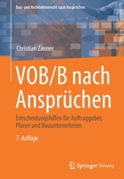 VOB/B nach Ansprüchen: Entscheidungshilfen für Auftraggeber, Planer und Bauunternehmen (Bau- und Architektenrecht nach Ansprüchen) 365834024X Book Cover