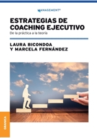 Estrategias De Coaching Ejecutivo: De La Práctica A La Teoría 9878358860 Book Cover