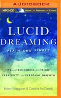 Lucid Dreaming, Plain and Simple: Tips and Techniques for Insight, Creativity, and Personal Growth 1573246417 Book Cover