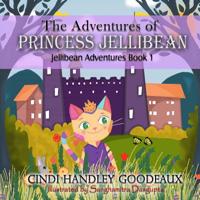 The Adventures of Princess Jellibean 1681606976 Book Cover