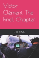 Victor Clément. The Final Chapter. B0BP4N8P6K Book Cover