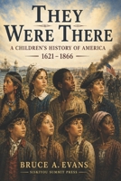 They Were There: A Children's History of America B0H14WSLRZ Book Cover
