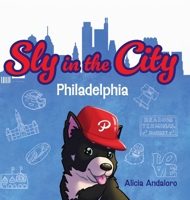 Sly in the City: Philadelphia B0F454C7NX Book Cover