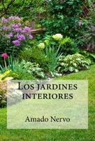 Los jardines interiores 1532875797 Book Cover