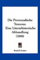 Die Provenzalische Tenzone: Eine Literarhistorische Abhandlung (1888) 1147653984 Book Cover